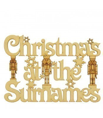 Laser Cut Personalised 'Christmas At The...' Sign with Nutcracker and Snowflakes - Size Options